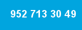 952 713 30 49